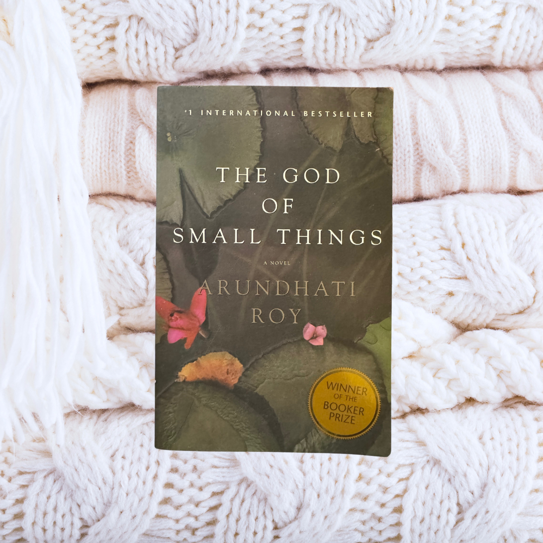 The God of Small Things - Arundhati Roy