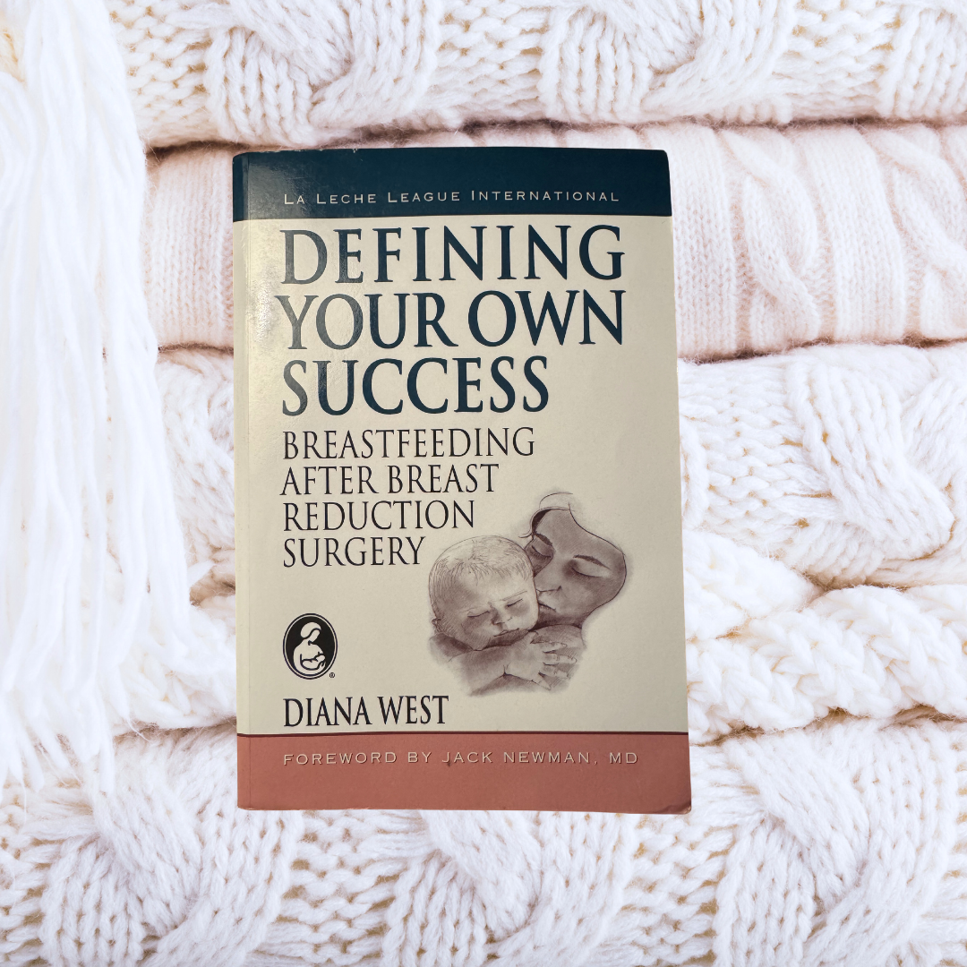 Defining Your Own Success: Breastfeeding After Breast Reduction