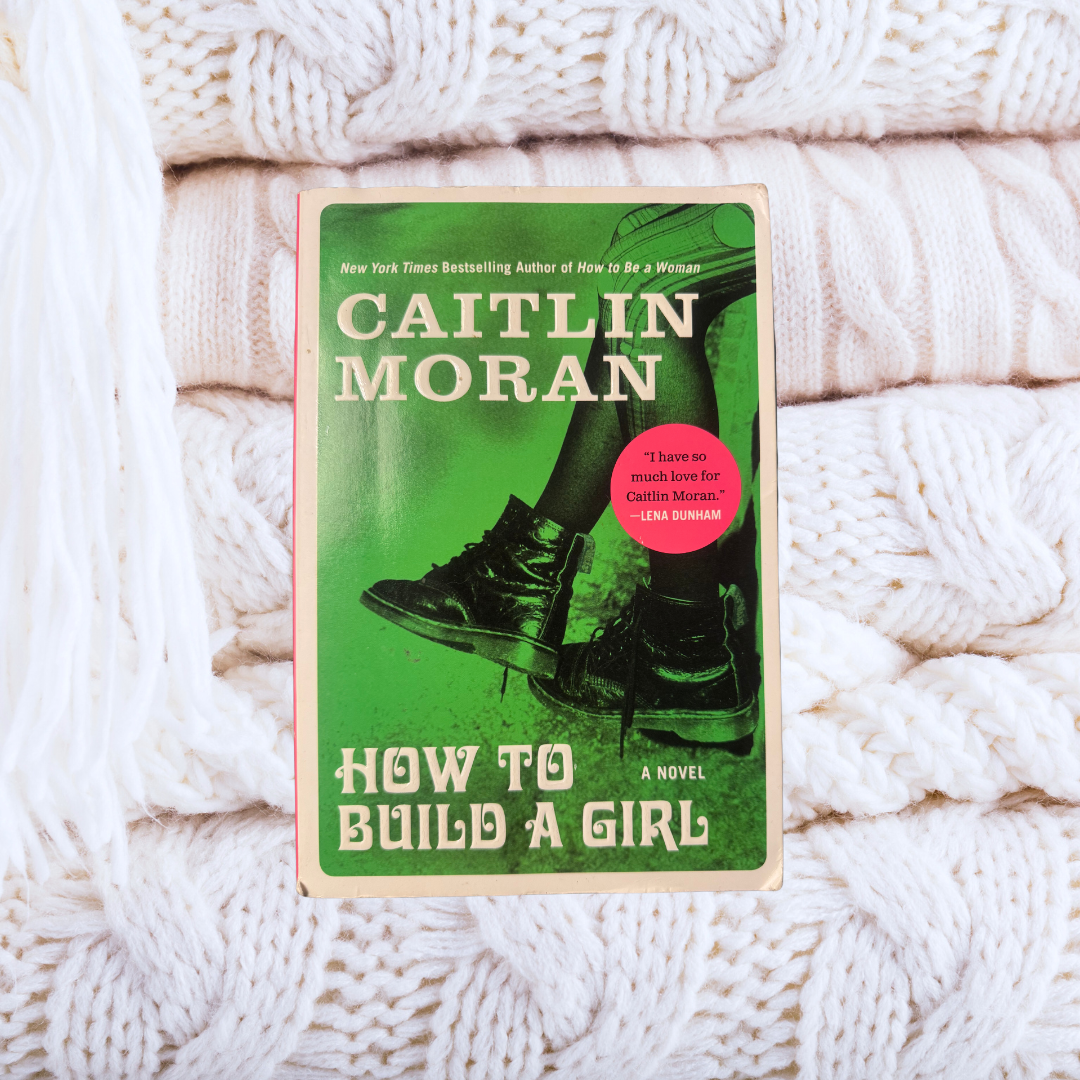 How to Build a Girl - Caitlin Moran