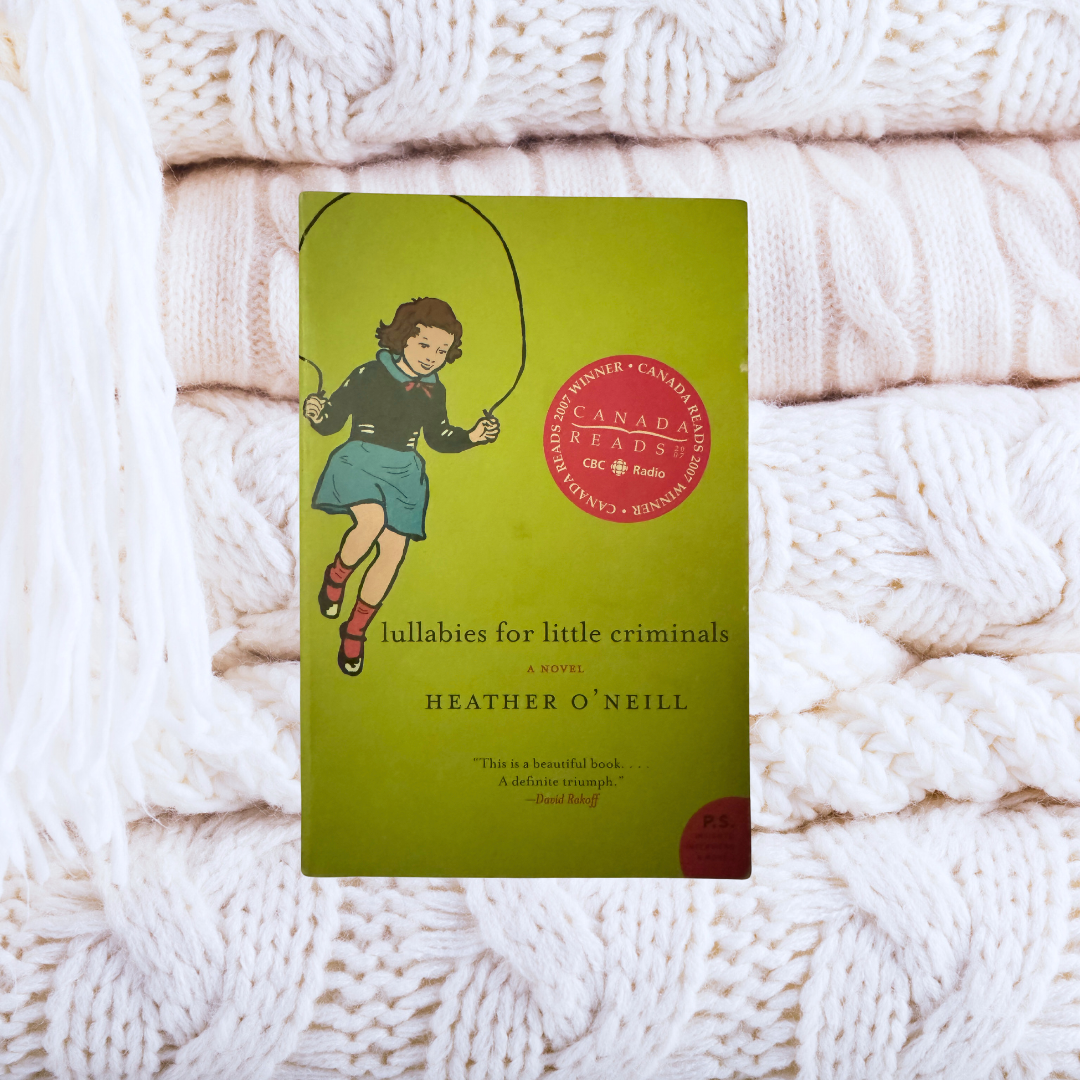 Lullabies for Little Criminals - Heather O'Neill