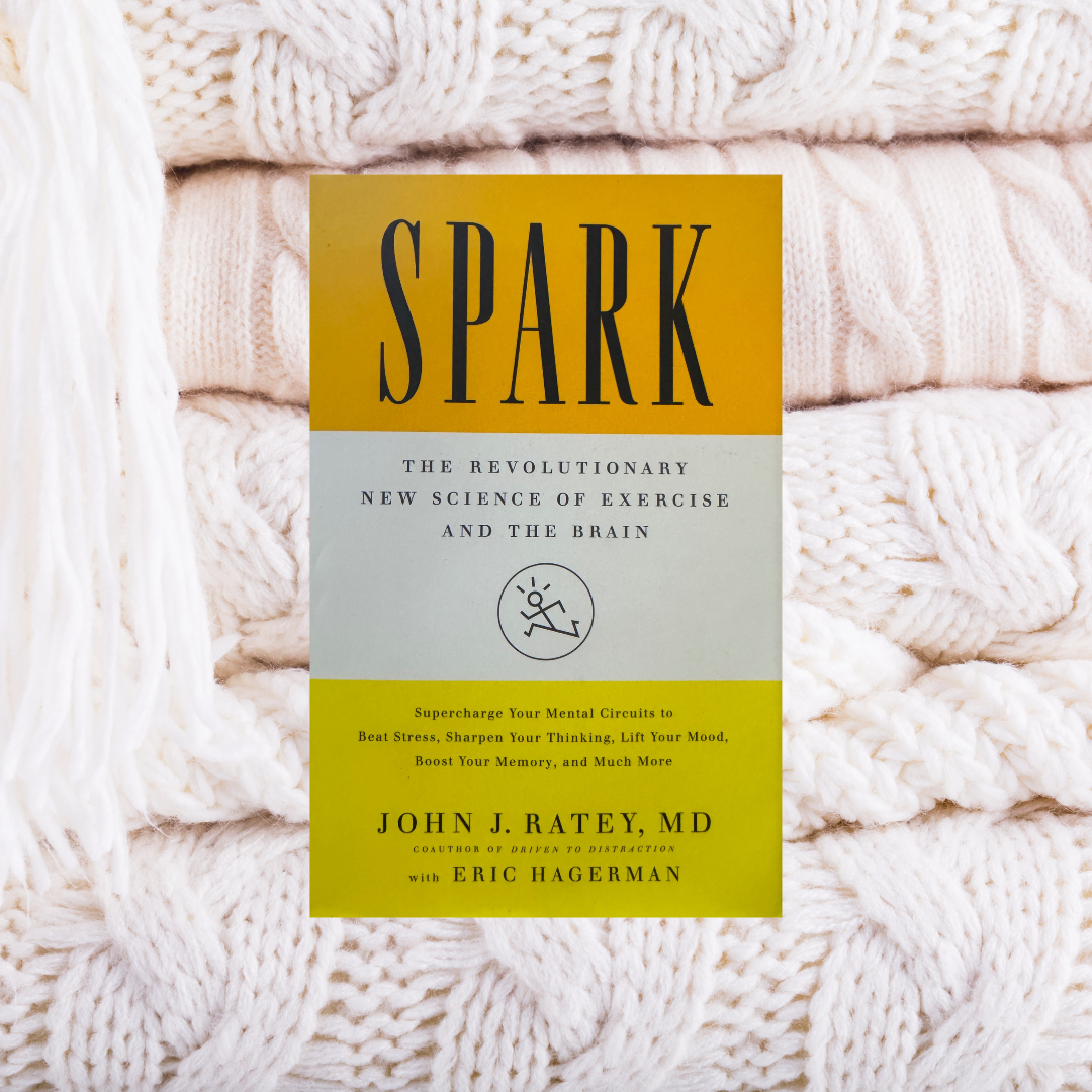 Spark: The Revolutionary New Science of Exercise and the Brain - John J. Ratey