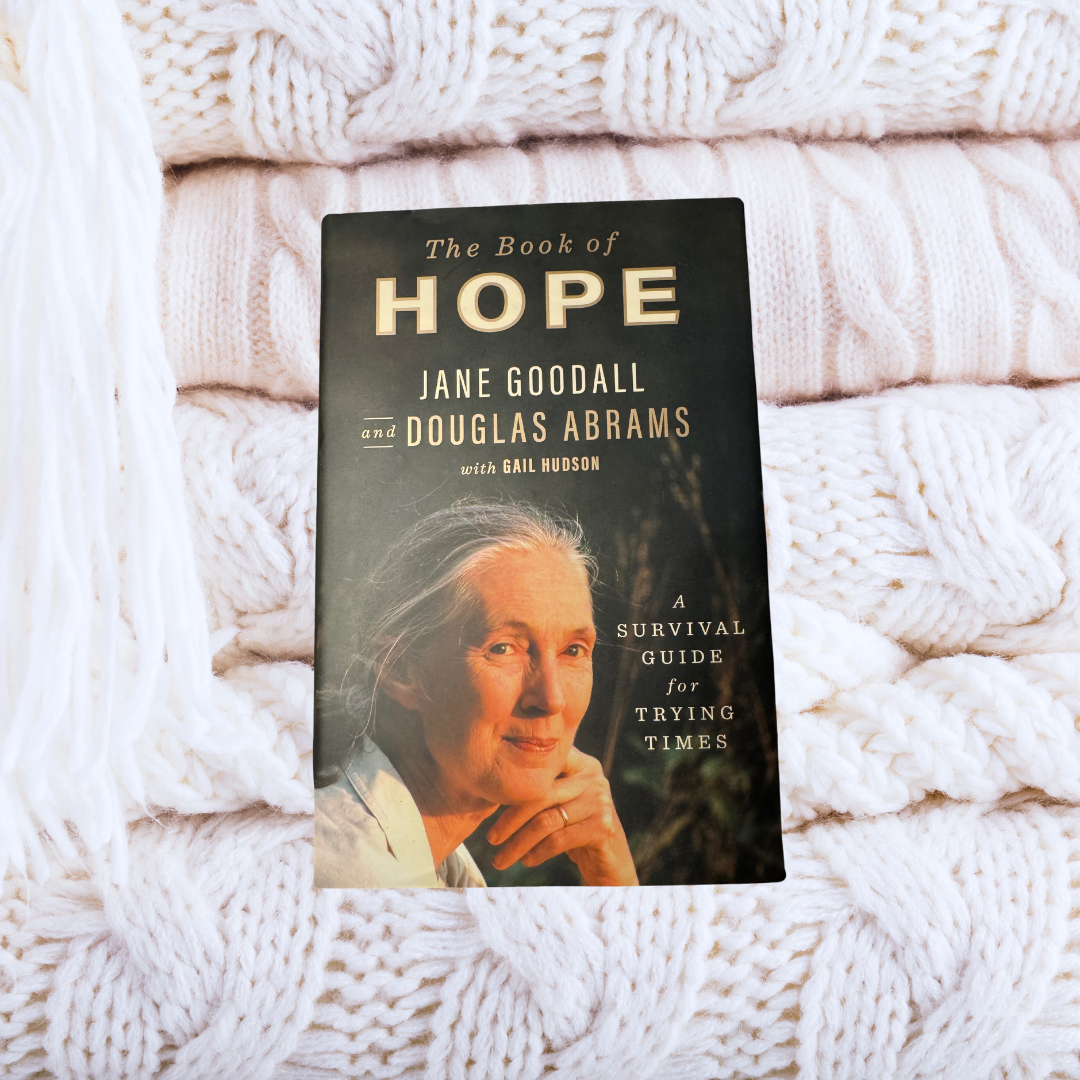 The Book of Hope: A Survival Guide for Trying Times - Jane Goodall , Douglas Abrams , Gail Hudson