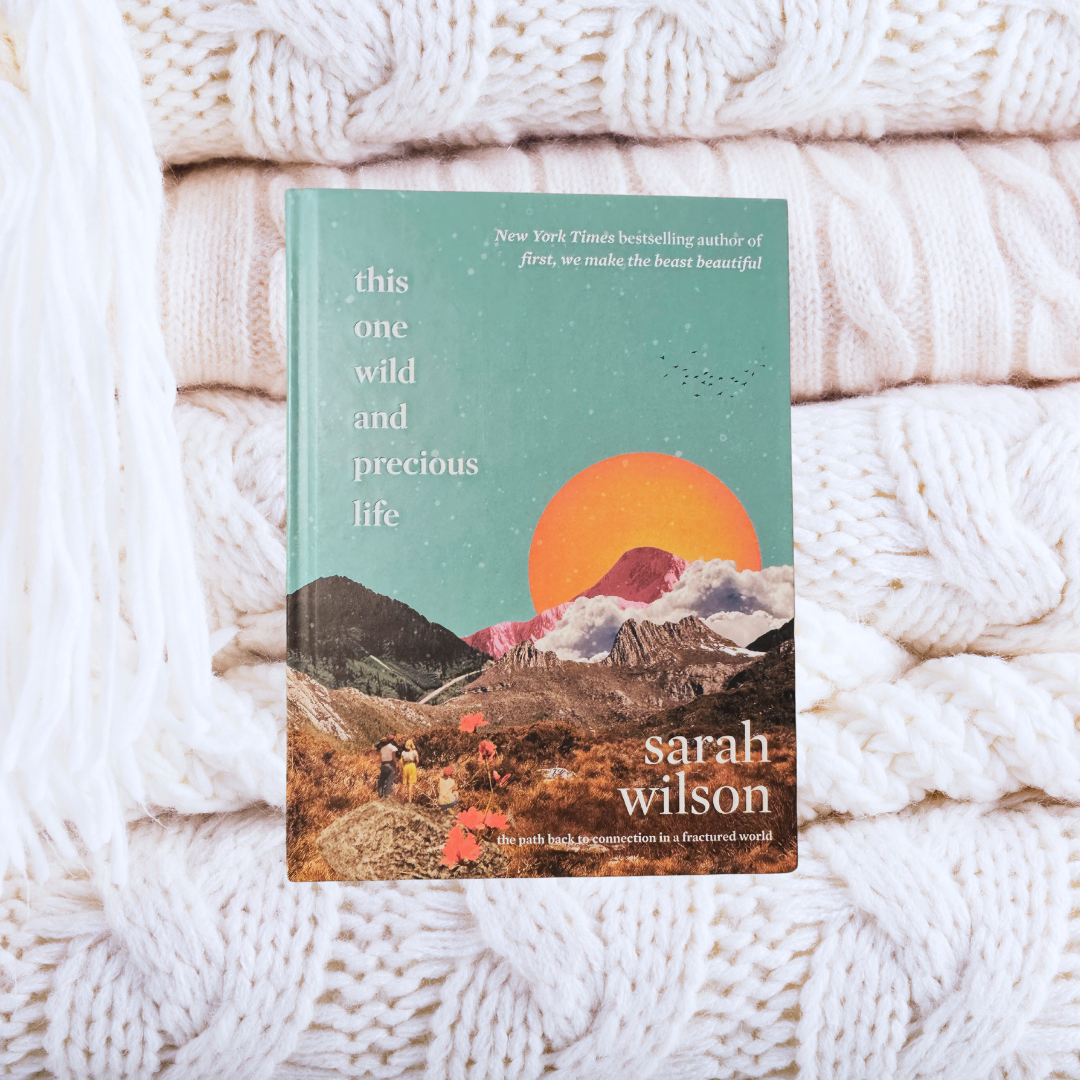 This One Wild and Precious Life - Sarah Wilson