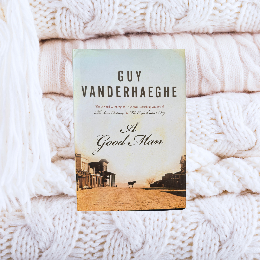 A Good Man - Guy Vanderhaeghe