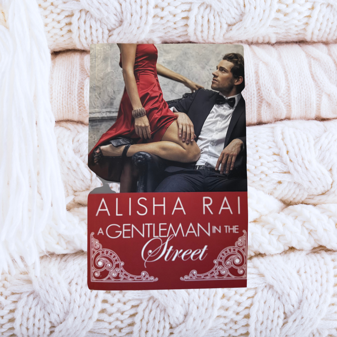 A Gentleman in the Street - Alisha Rai