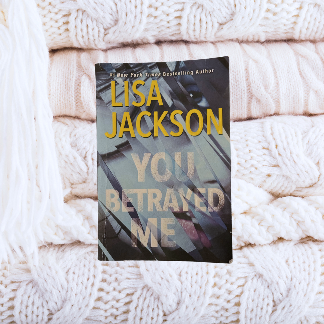 You Betrayed Me - Lisa Jackson