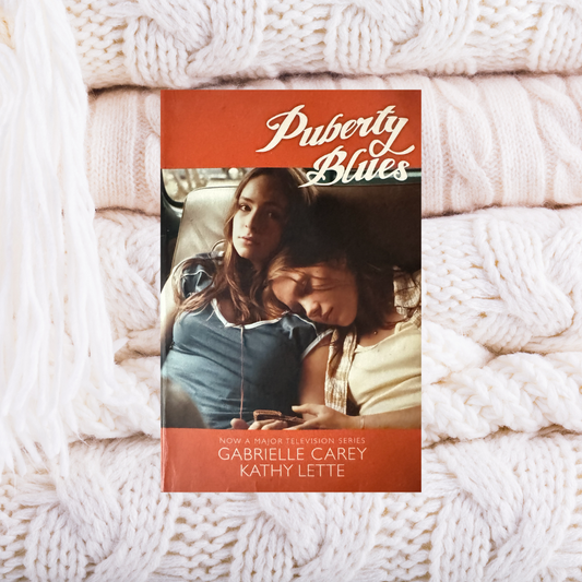 Puberty Blues- Gabrielle Carey & Kathy Lette