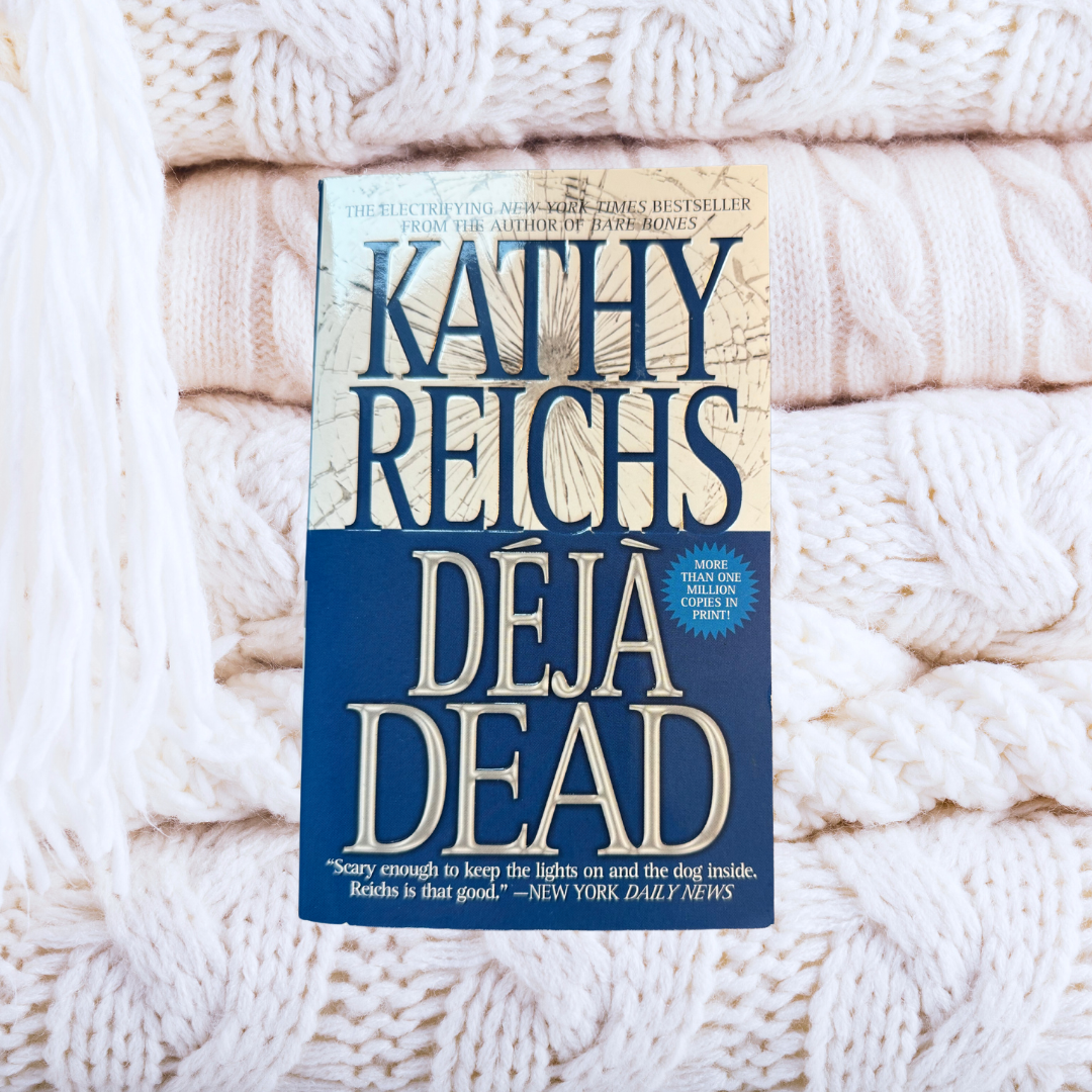 Déjà Dead - Temperance Brennan #1 - Kathy Reichs
