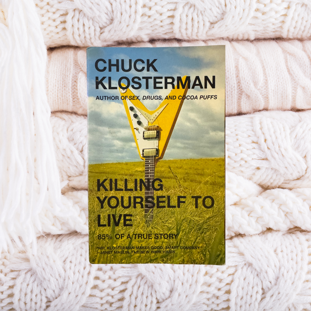 Killing Yourself to Live - Chuck Klosterman