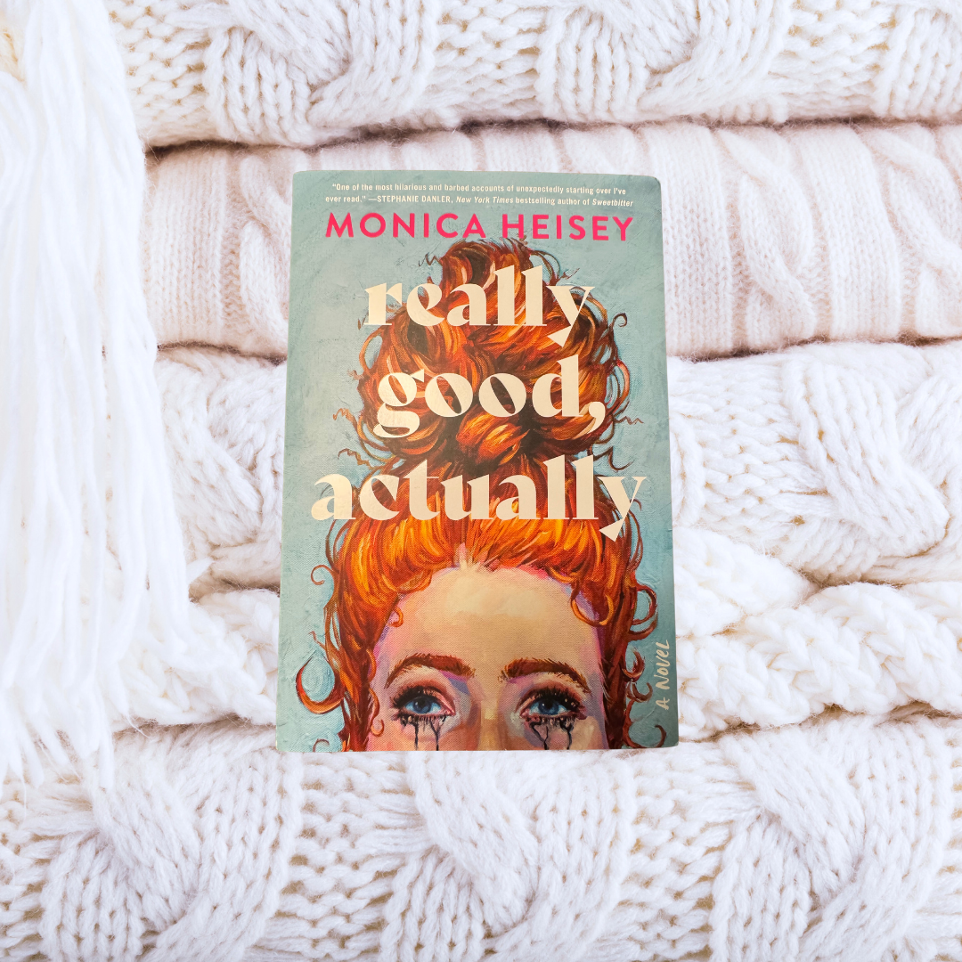 Really Good, Actually -  Monica Heisey