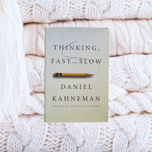 Thinking, Fast and Slow - Daniel Kahneman